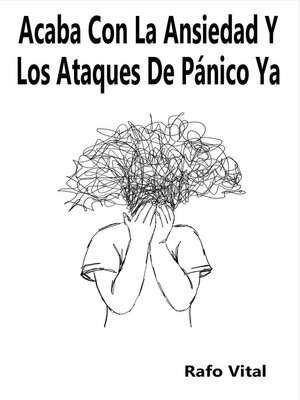cover image of Acaba Con La Ansiedad Y Los Ataques De Pánico Ya